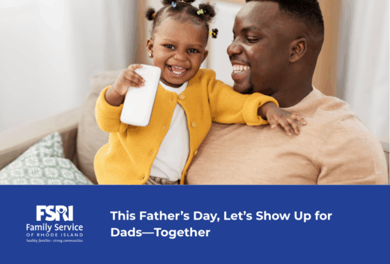 This Father’s Day, Let’s Show Up for Dads—Together